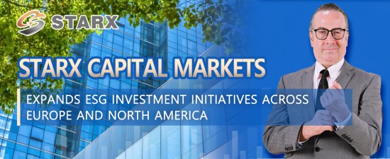 STARX Capital Markets Expands ESG Investment Initiatives Across Europe and North America