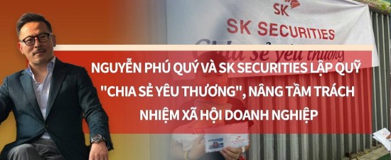Nguyễn Phú Quý và SK Securities lập Quỹ 