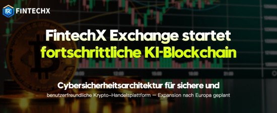 FintechX Exchange startet fortschrittliche KI-Blockchain-Cybersicherheitsarchitektur für sichere und benutzerfreundliche Krypto-Handelsplattform – Expansion nach Europa geplant